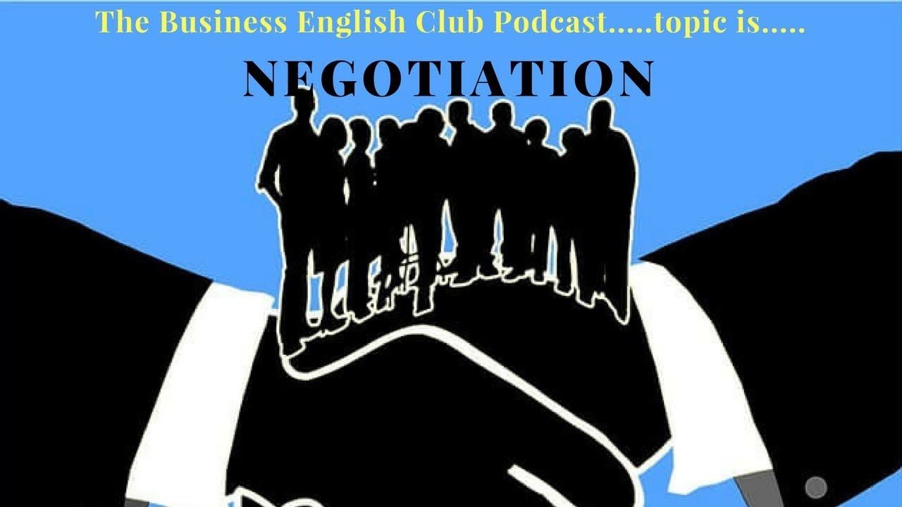The Business English Club Podcast – Negotiation – Learn Business English