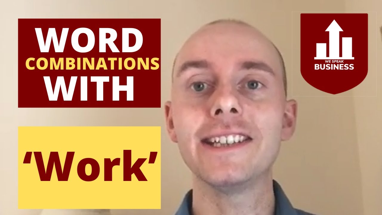 Word Combinations With ‘Work’. LEARN BUSINESS ENGLISH