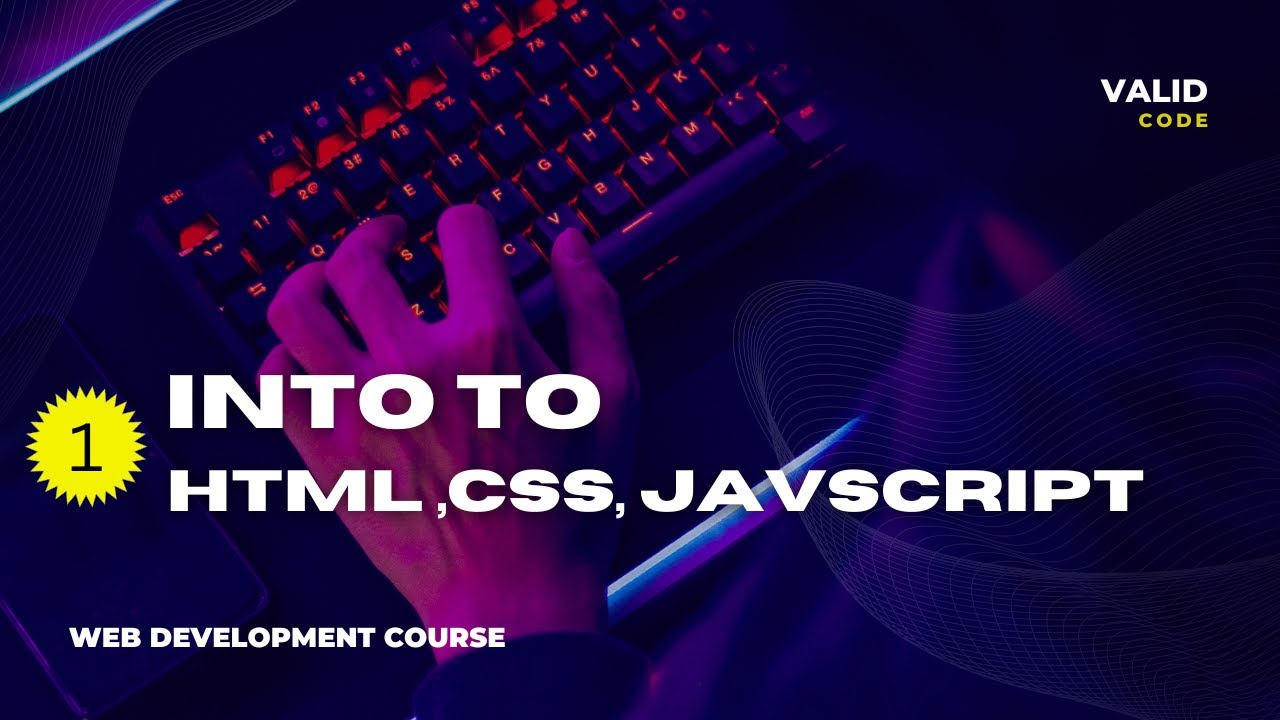 Introduction To HTML, CSS And JavaScript | Web Development Lesson #1 ...