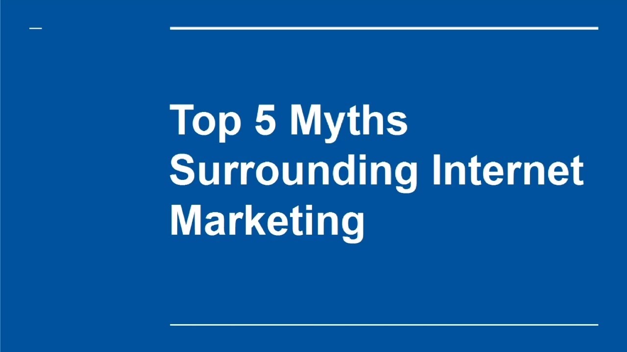 (10) – | Top 5 Myths Surrounding Internet Marketing |