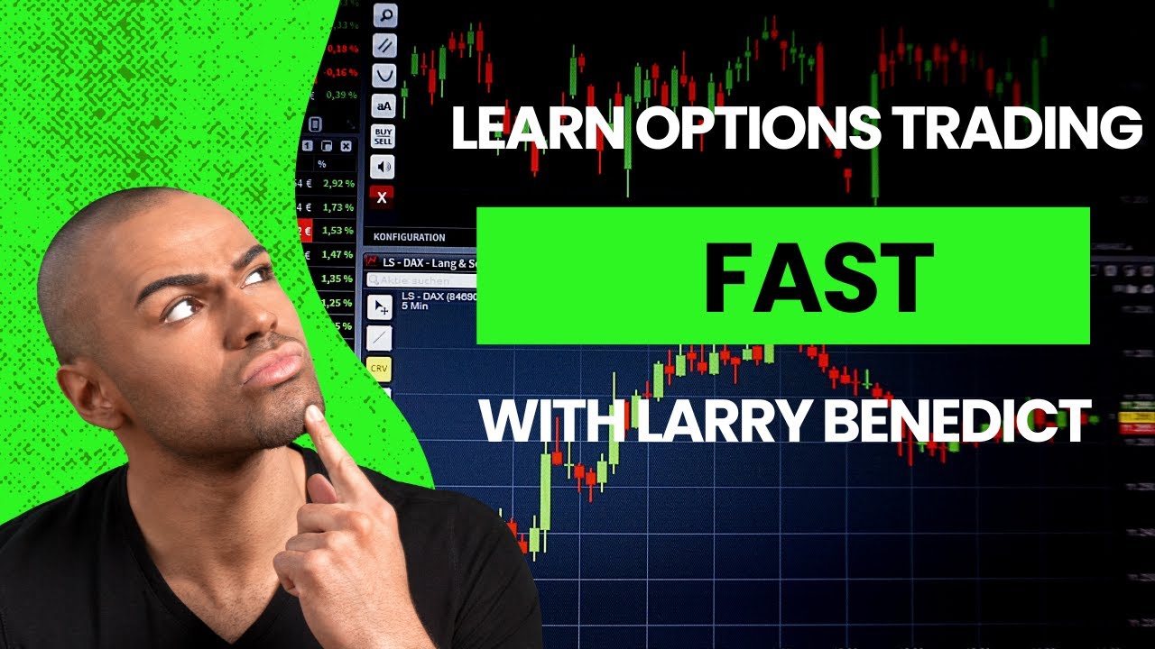 Learn & Start Trading Options Fast With Larry Benedict (With Examples!)