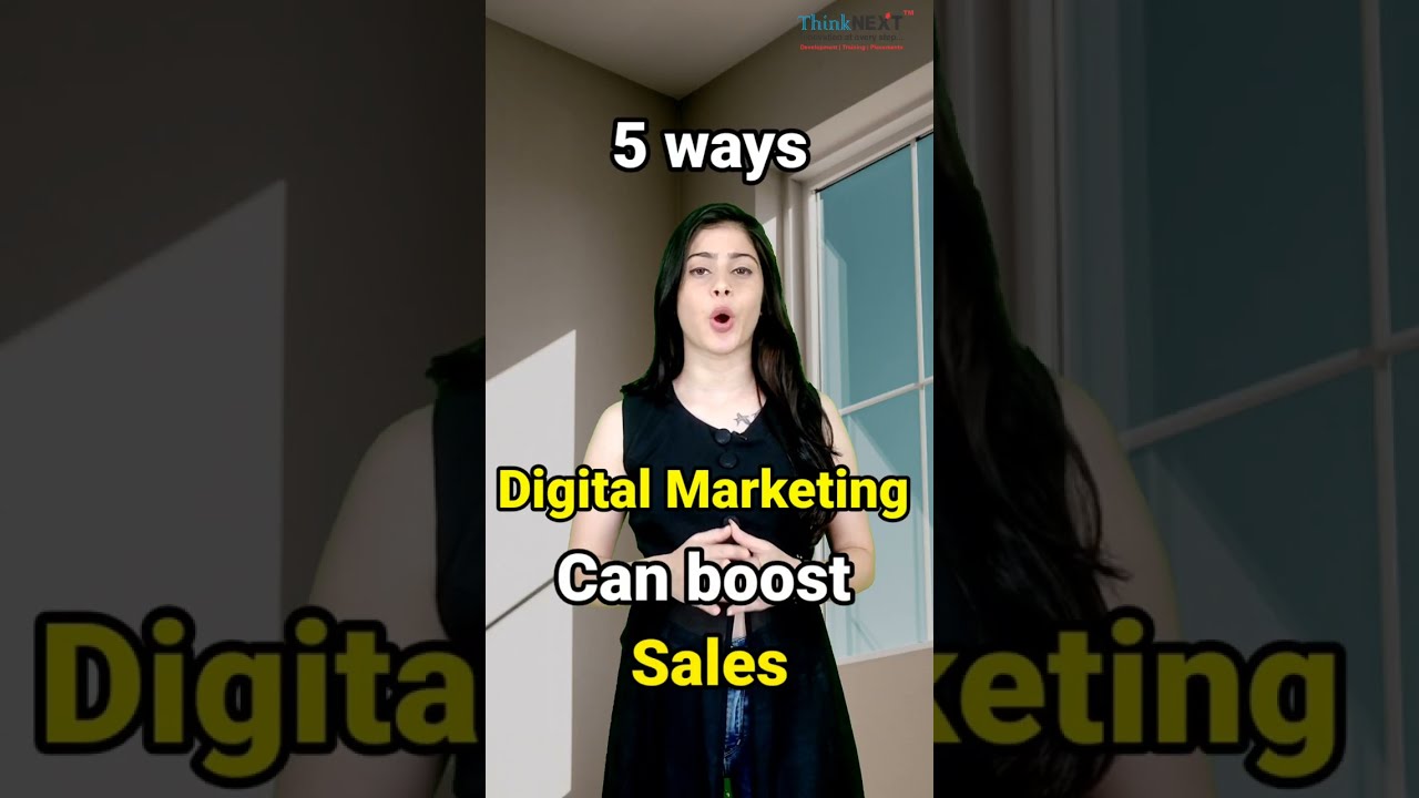 Top 5 Ways Digital Marketing Can Boost Your Sales | ThinkNEXT