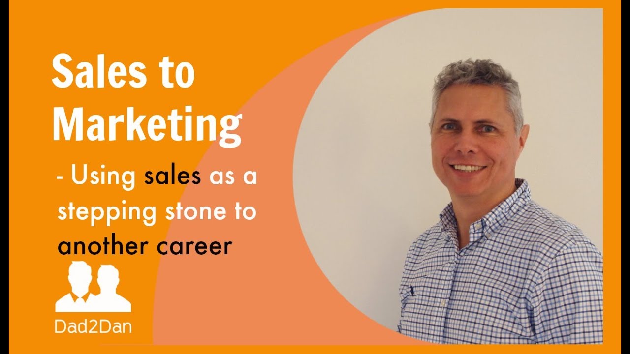 Sales to marketing – using sales as a stepping stone to another career