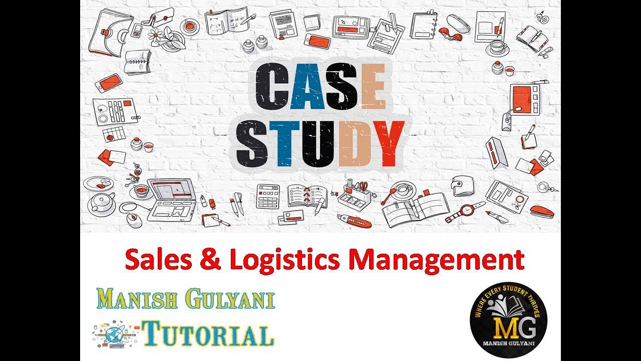 Case Study of Sales & Logistics Management | Marketing Specialisation | Management Students