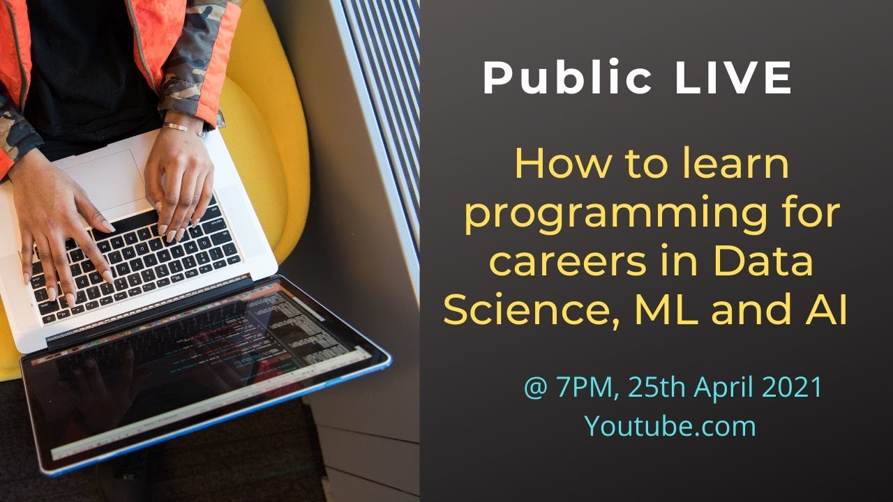 Public LIVE: How to learn programming for careers in Data Science/AI/ML