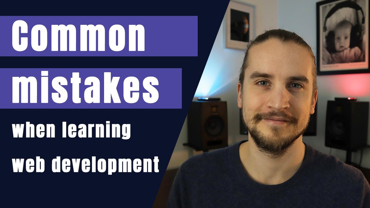 TOP MISTAKES WHILE LEARNING WEB DEVELOPMENT: What they are + how to avoid them