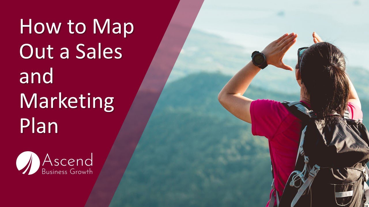 How to Map Out a Sales and Marketing Plan