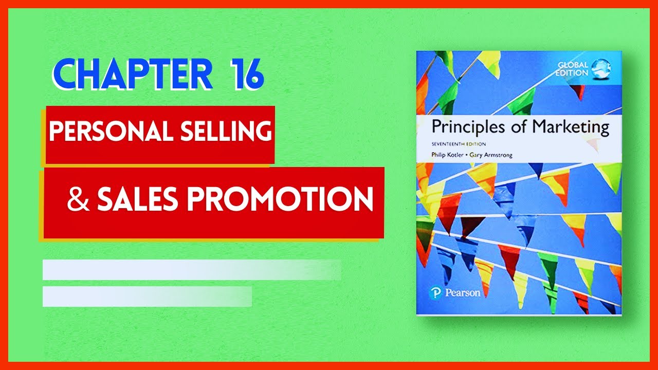 Principles of Marketing – Chapter 16: Personal Selling & Sales Promotion I Philip Kotler