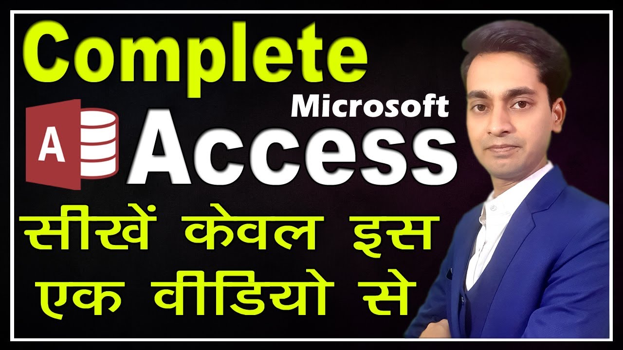 Microsoft Access Full Course In Hindi | Access Tutorial For Beginners In Hindi | Complete Access