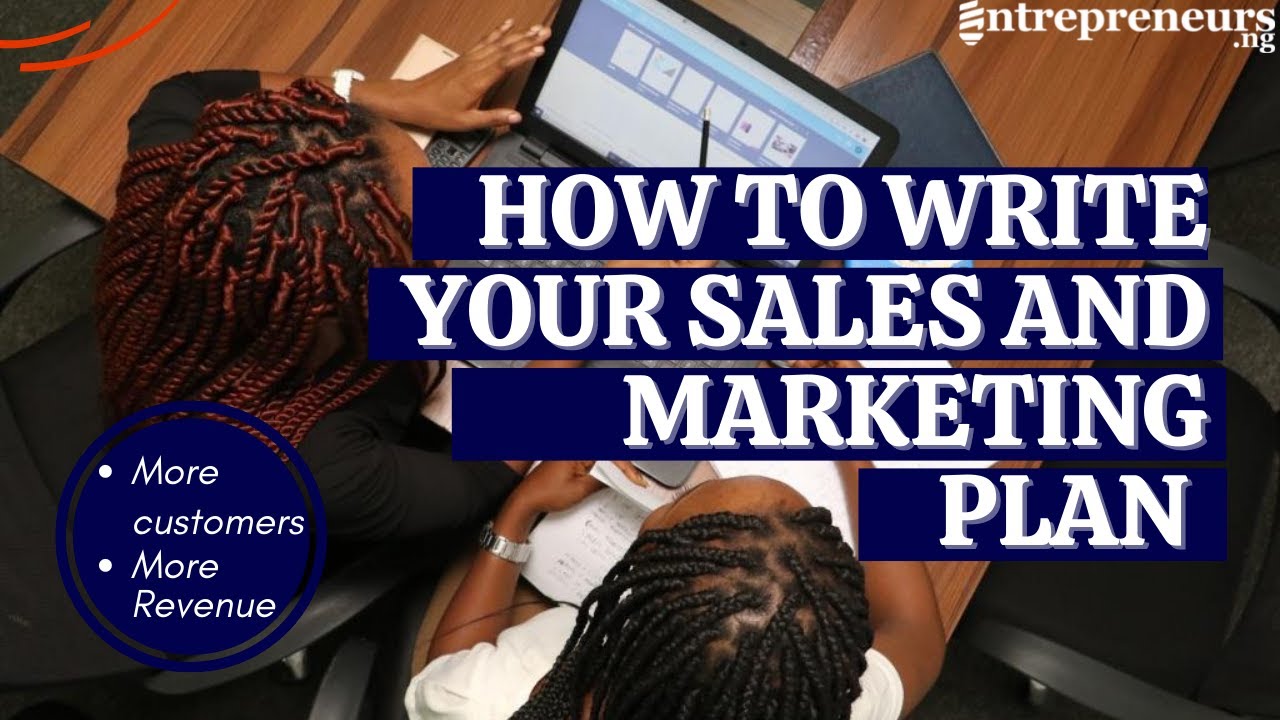 How To Write A Sales And Marketing Plan That Gets Customers And Increases Revenue
