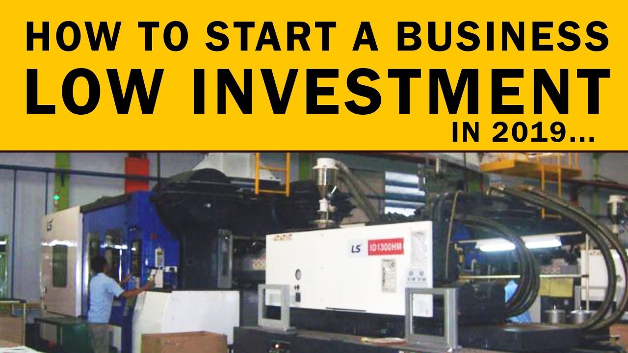 How to Start a Business With Low Investment in 2019