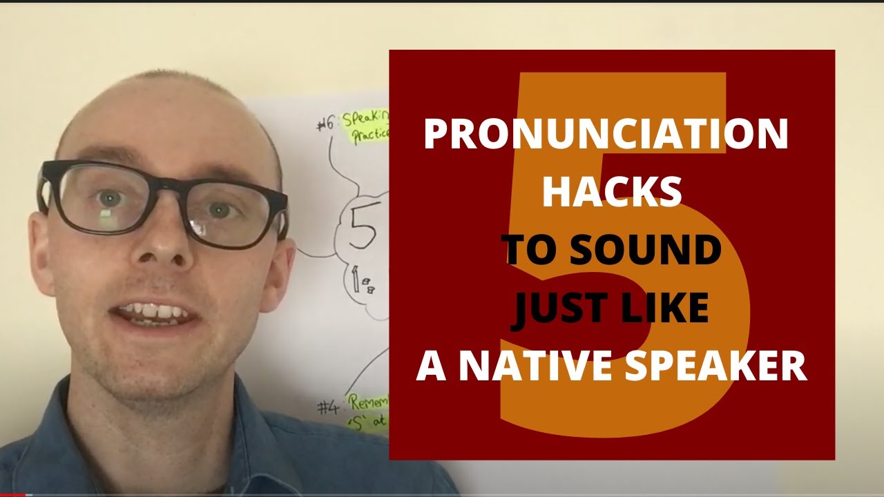 5 pronunciation hacks to sound just like a native speaker. LEARN BUSINESS ENGLISH
