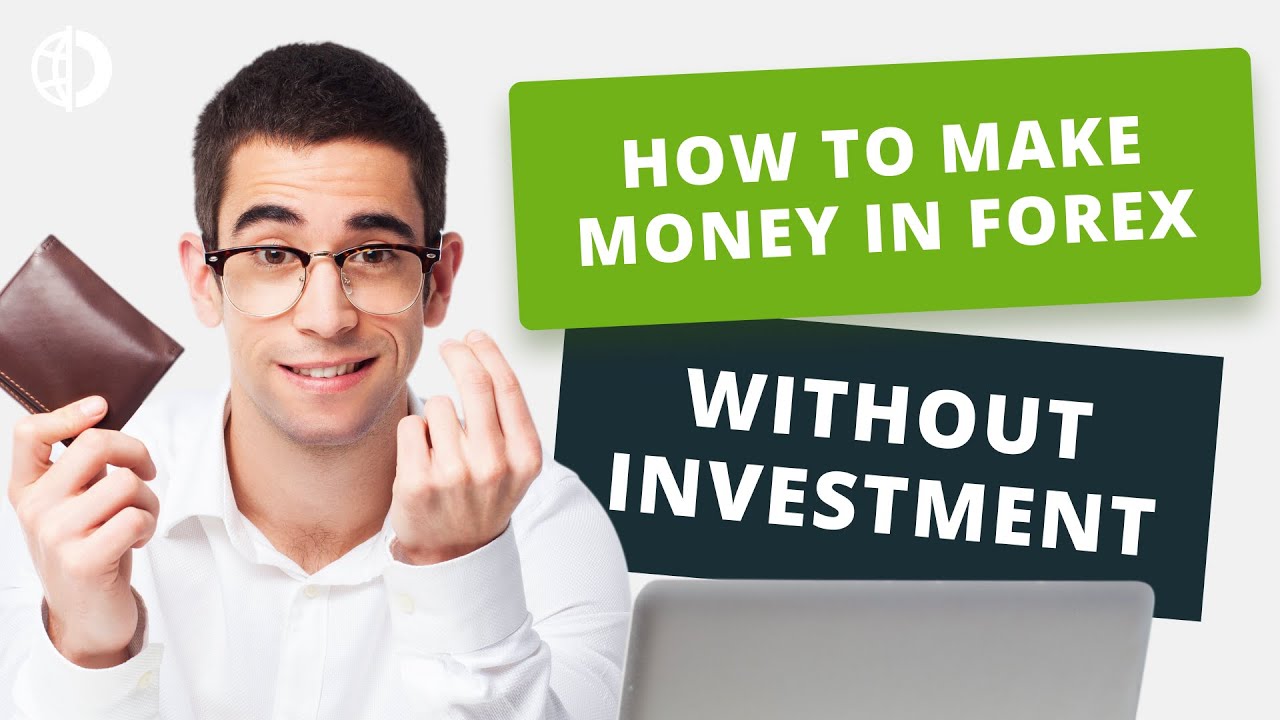 Trading without investment in Forex – Top 4 Options How to Make Money. Forex Trading For Beginners