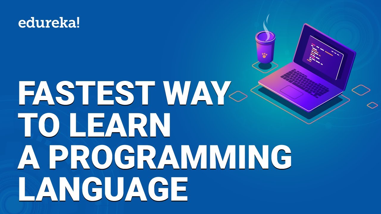 Fastest Way To Learn A Programming Language | Best Tips To Learn Programming | Edureka