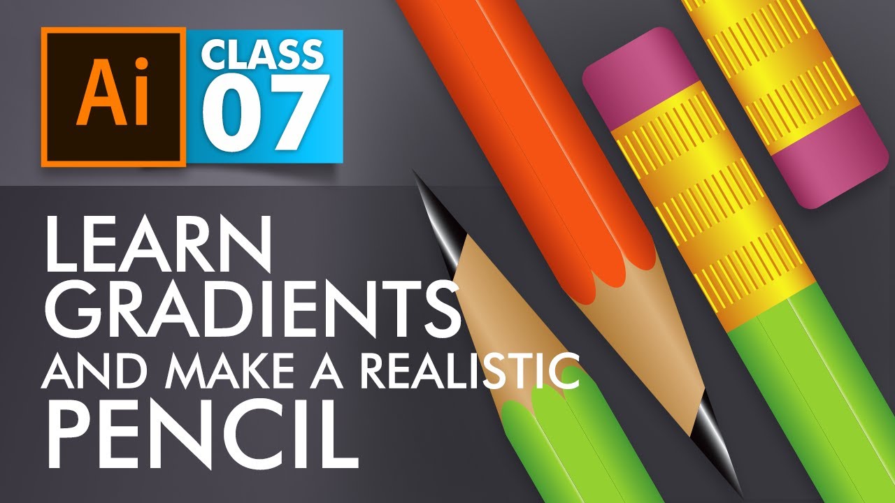 Adobe Illustrator Training – Class 7- Learn Gradients and Create Realistic Pencil [Eng Sub]