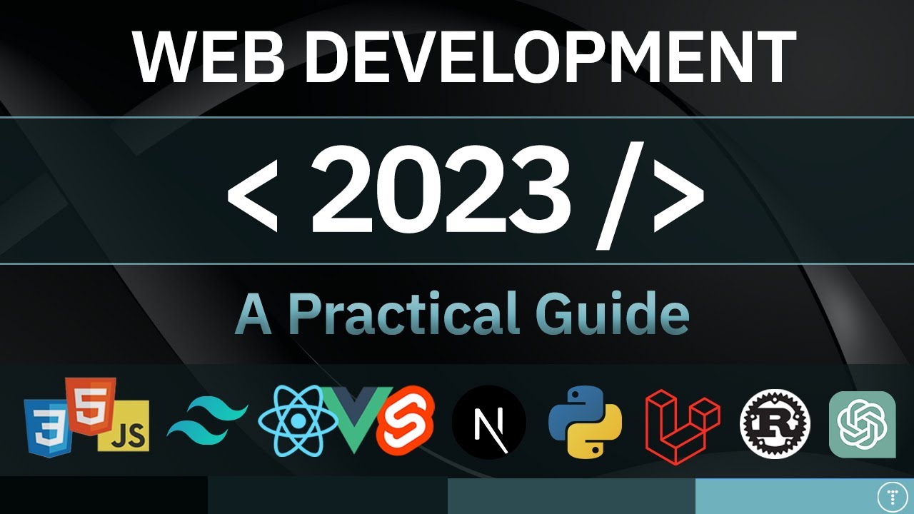 Web Development In 2023 – A Practical Guide