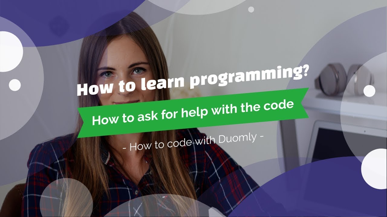 How to learn programming #4 How to ask for help with your code