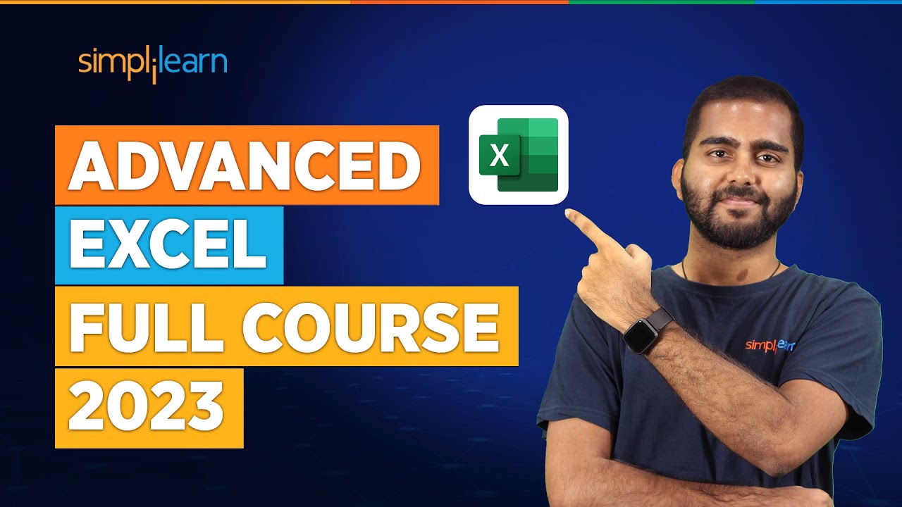 Advanced Excel Full Course 2023 | Excel Tutorial For Beginners | Excel Training | Simplilearn