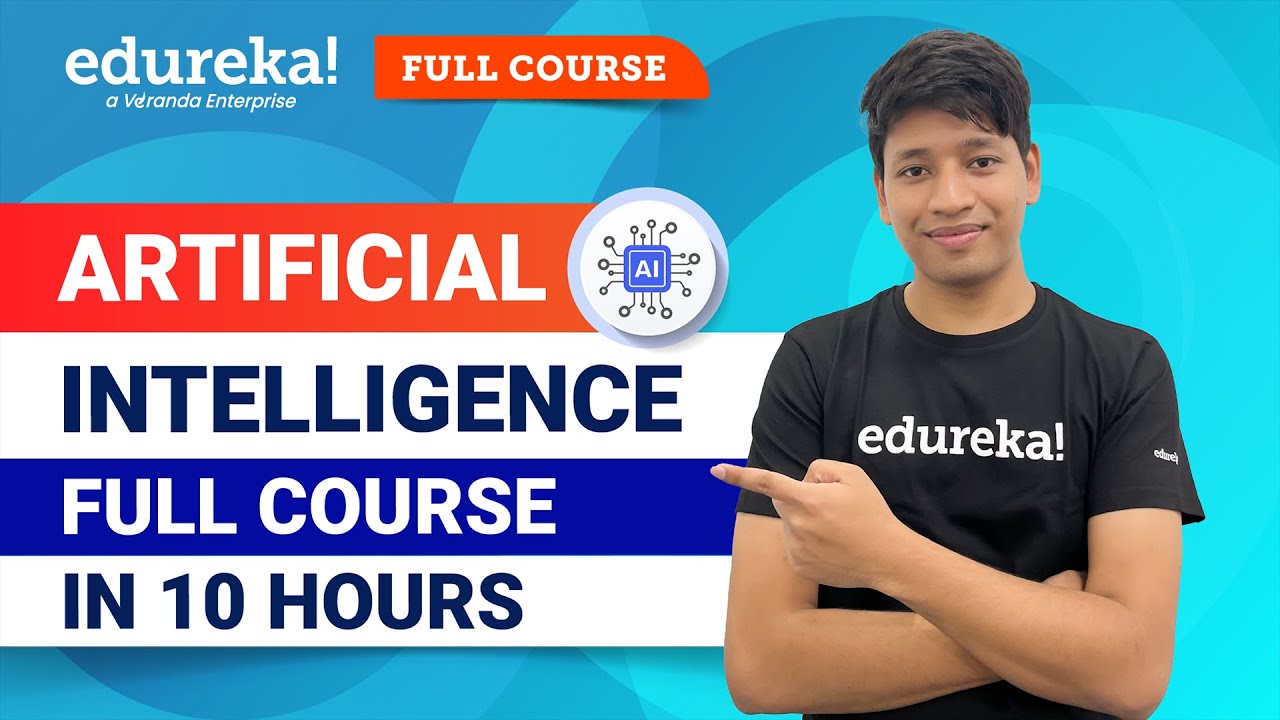 Artificial Intelligence Full Course in 10 Hours  [2023] | Artificial Intelligence Tutorial | Edureka