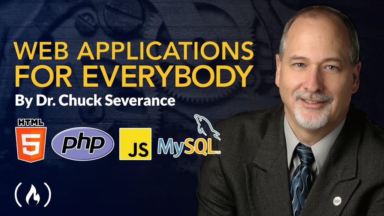 Web Applications for Everybody Course – Dr. Chuck Teaches HTML, PHP, SQL, CSS, JavaScript, and more!