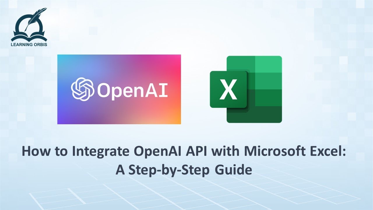 A Step-by-Step Guide On OpenAI (ChatGPT) Integration With Excel ...