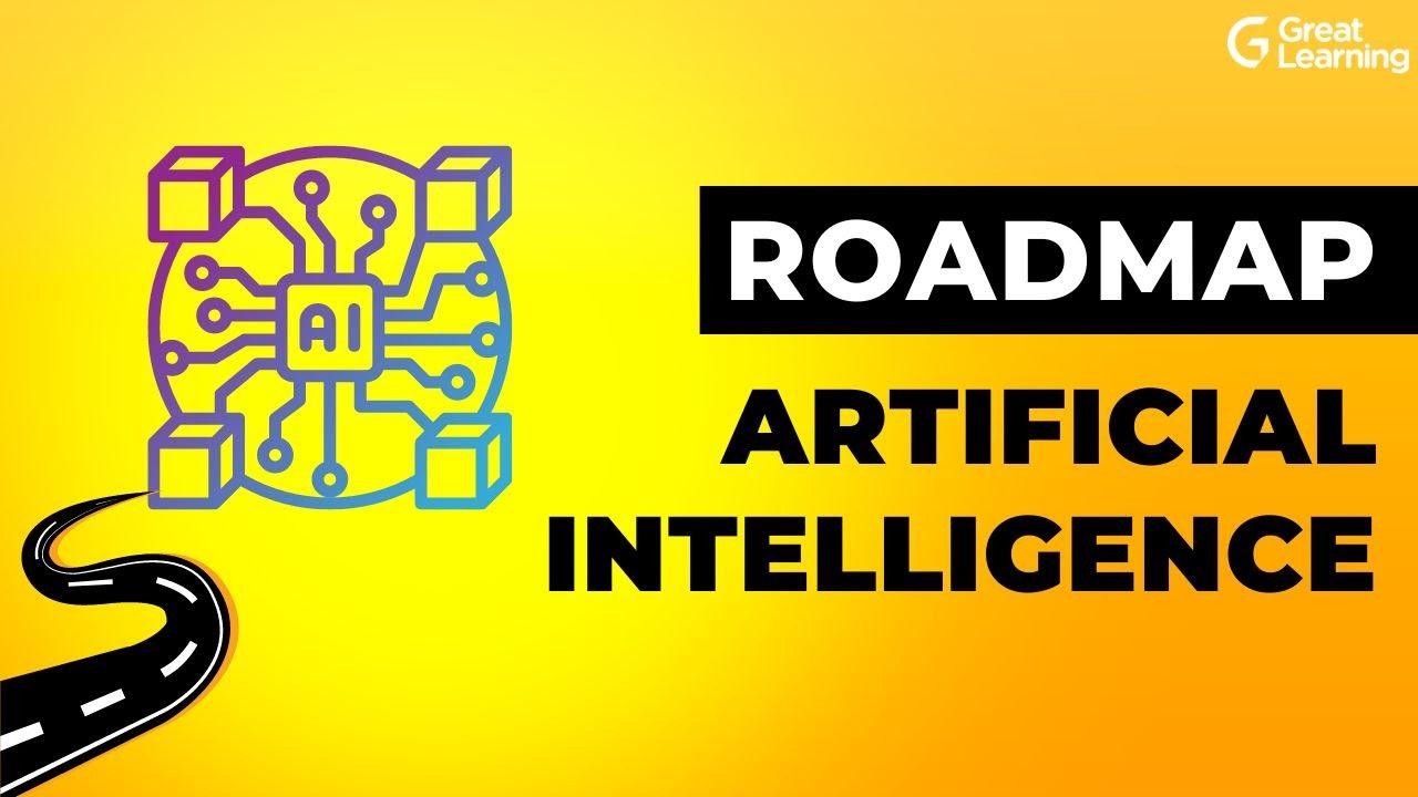 Career Roadmap To Artificial Intelligence | What Is Artificial Intelligence | Great Learning