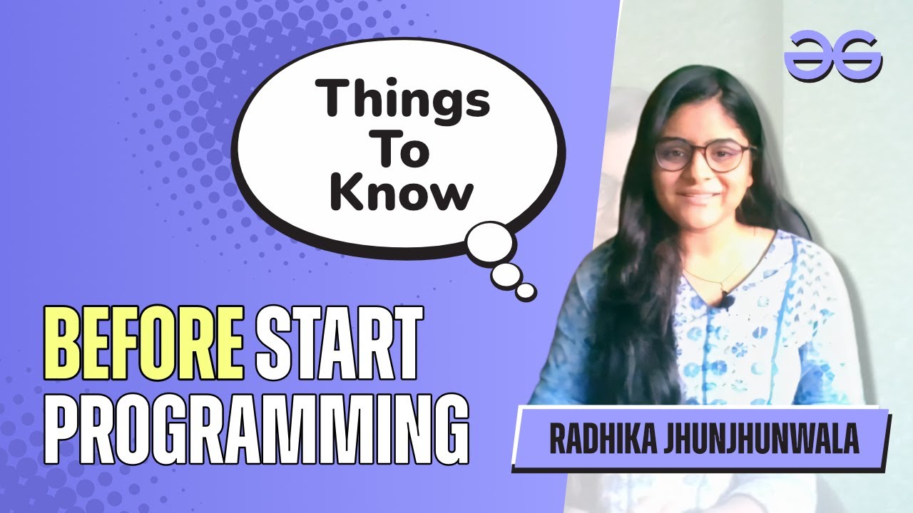 Things To Know Before Start Programming | GeeksforGeeks