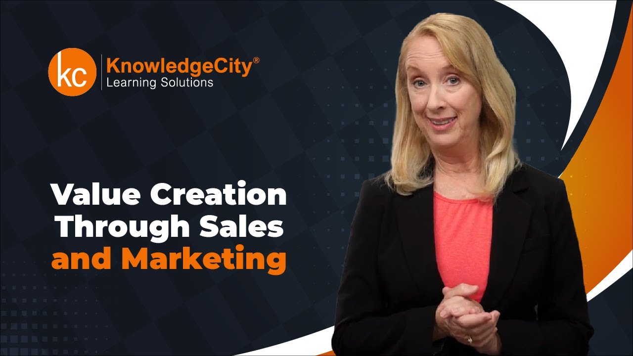 Value Creation Through Sales and Marketing – Introduction | Knowledgecity.com