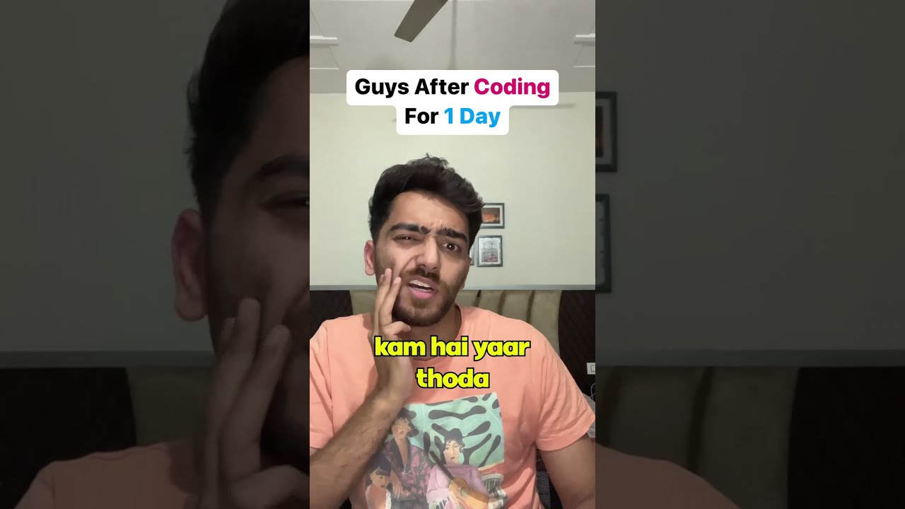 Guys after Coding for 1 Day be like