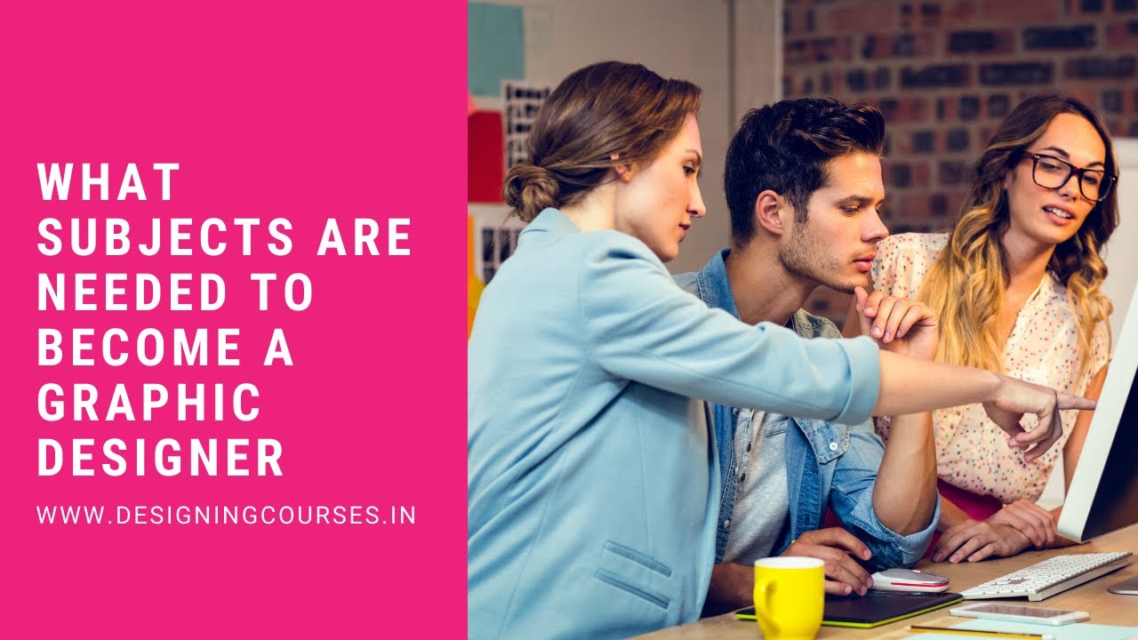 what subjects are needed to become a graphic designer