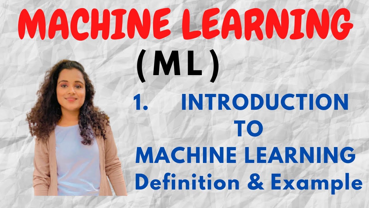 #1 Introduction to Machine Learning – Definition & Example |ML|