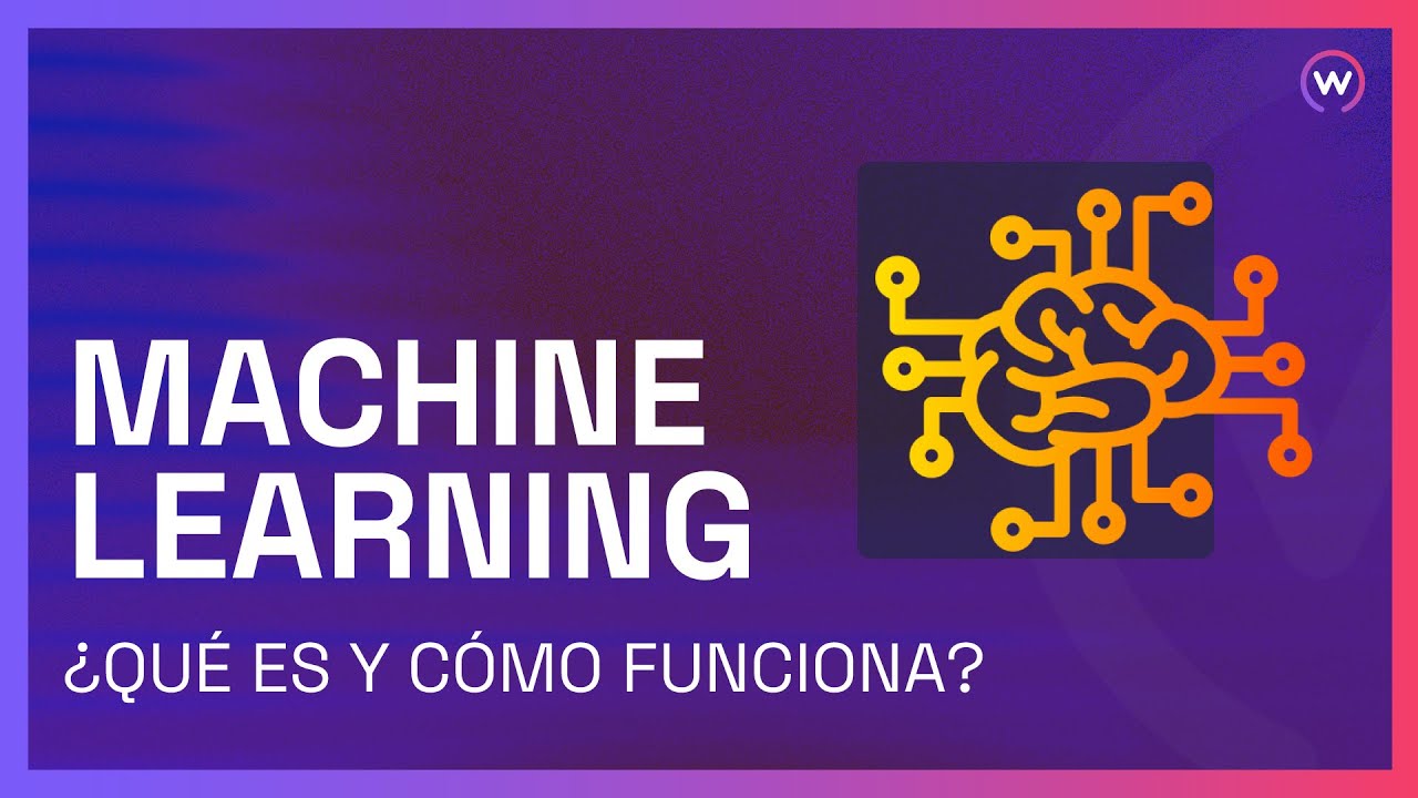 QUÉ ES EL MACHINE LEARNING Y CÓMO FUNCIONA
