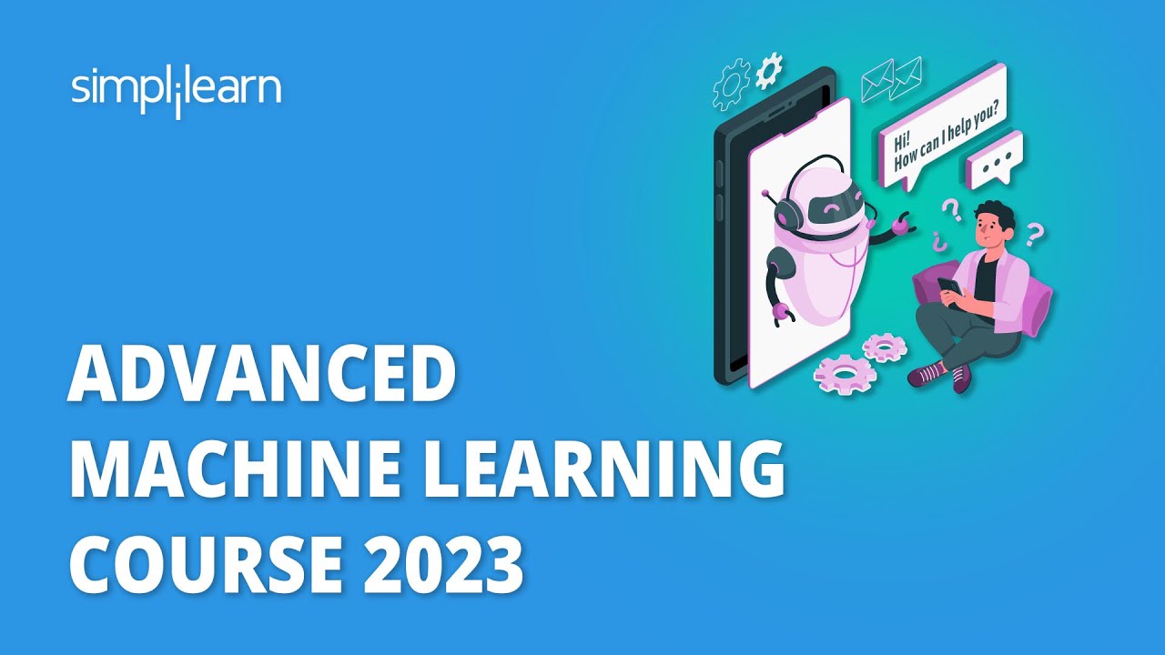 🔥 Advanced Machine Learning Course 2023 | Machine Learning Training 2023 | Simplilearn