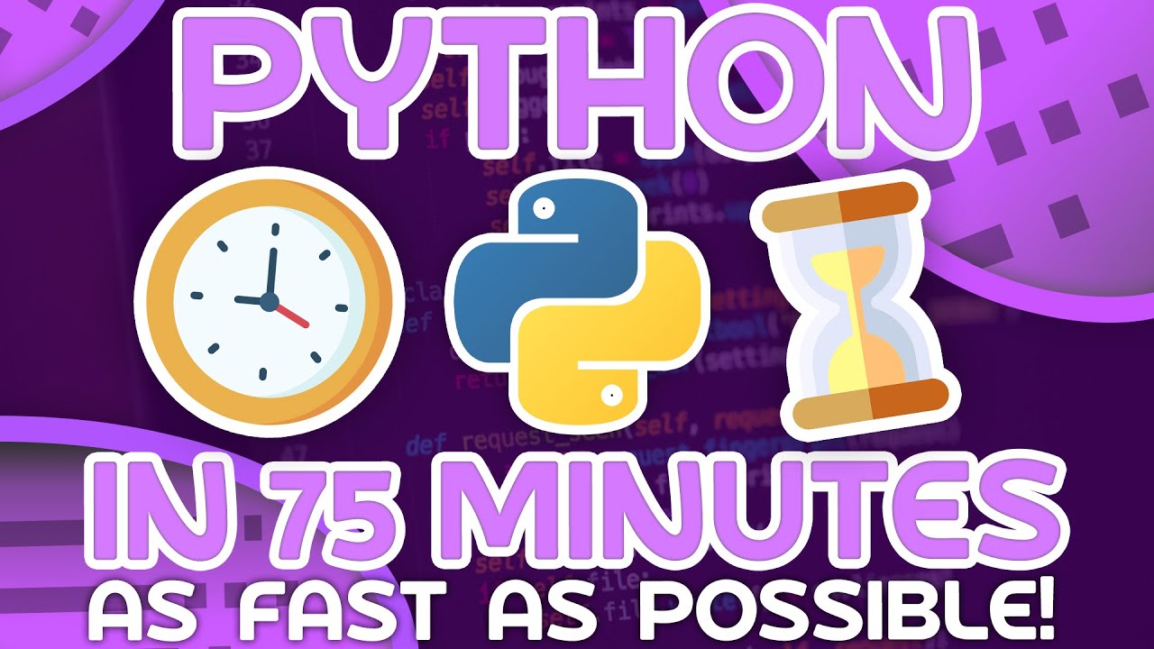 Python As Fast as Possible – Learn Python in ~75 Minutes