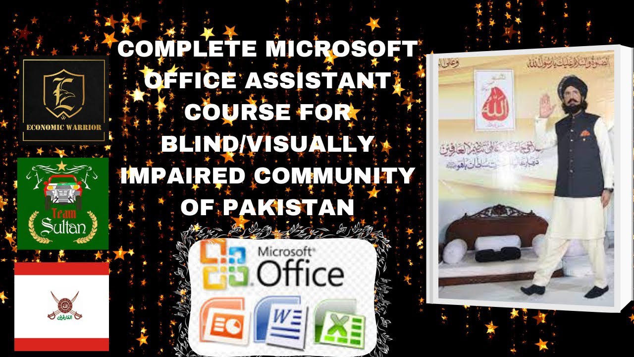 COMPLETE MICROSOFT OFFICE ASSISTANT LEARNING COURSE FOR VISUALLY IMPAIRED COMMUNITY OF PAKISTAN
