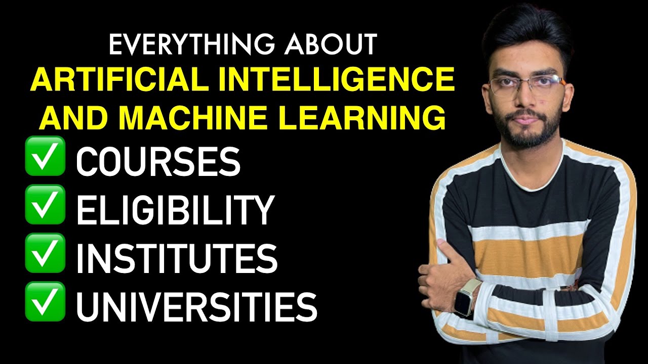 Everything About Artificial Intelligence and Machine Learning | Eligibility, Courses, Best Institute