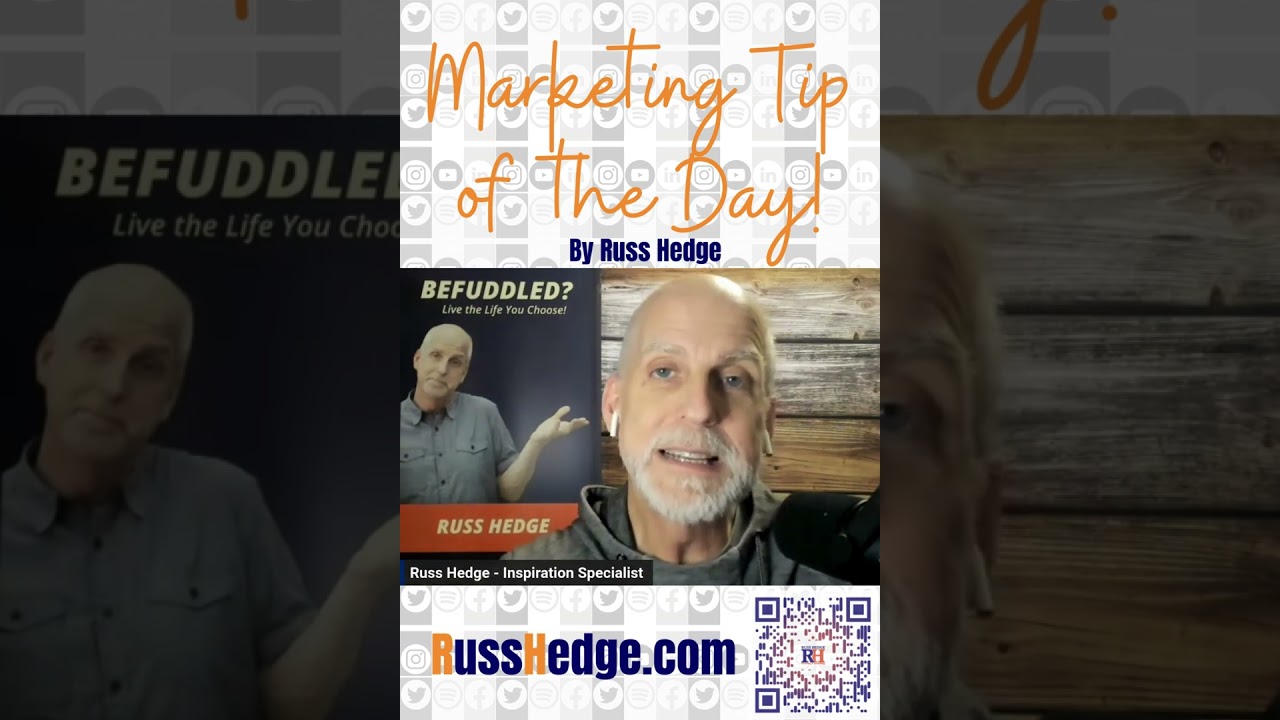 Marketing Tip of the Day, by Russ Hedge, Be Intentional