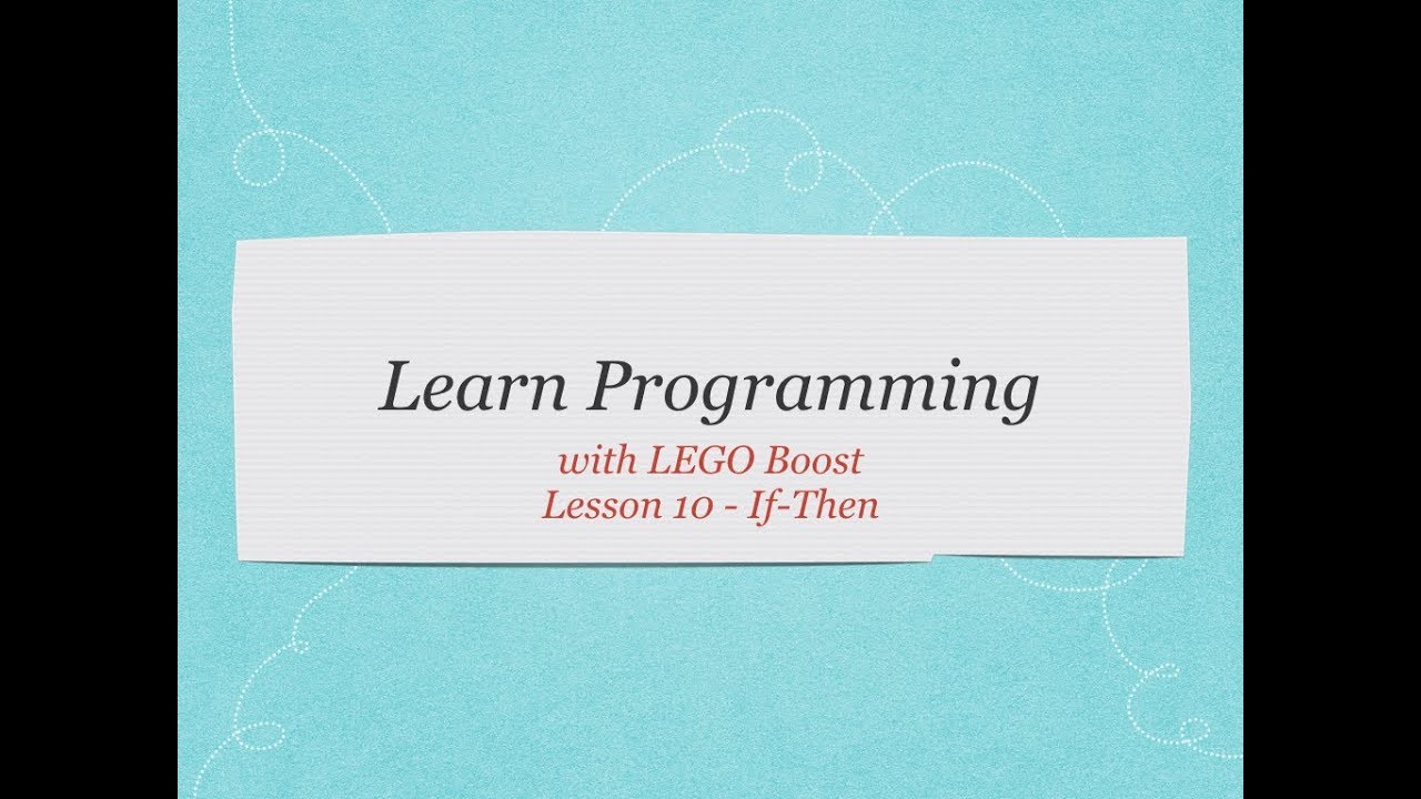 Learn Programming with LEGO Boost! Lesson 10 – If-Then