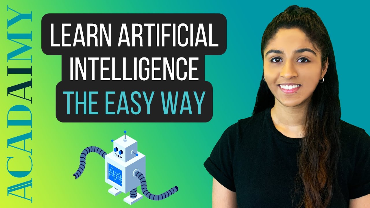 Artificial Intelligence – Learn AI The Easy Way | Acadaimy | Aashika Vishwanath