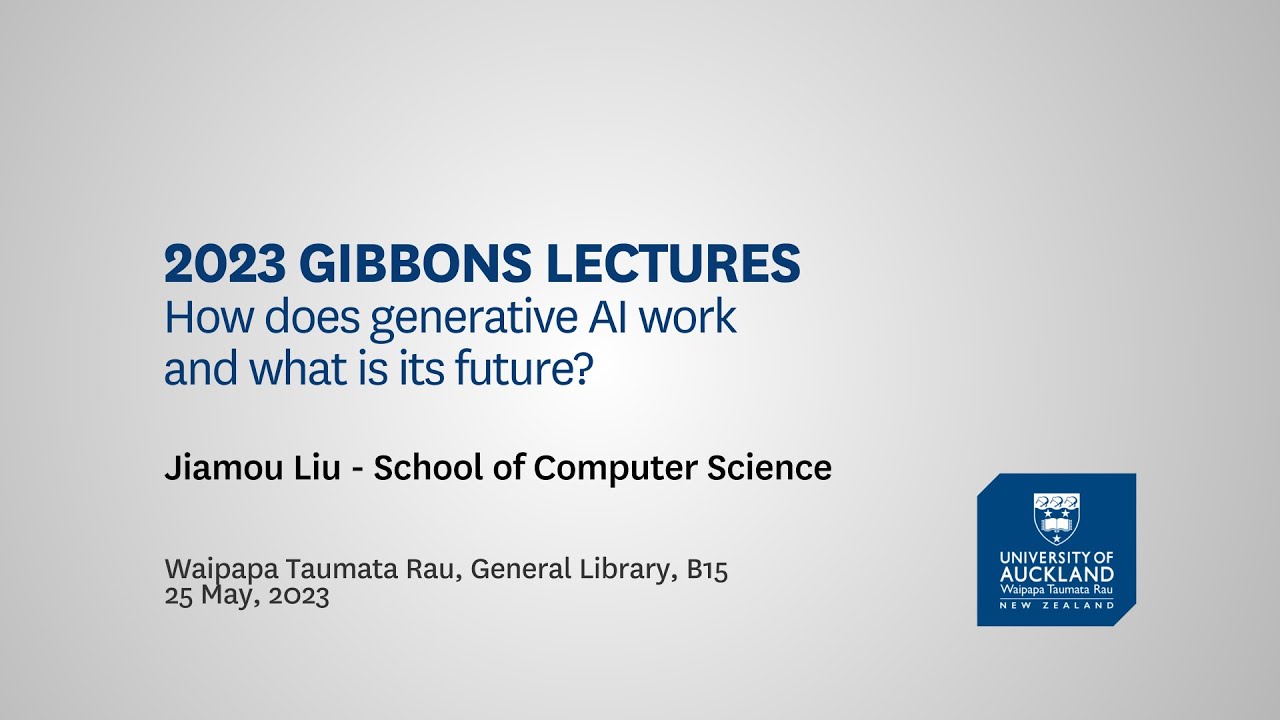 Gibbons Lectures 2023: Jiamou Liu – How does generative AI work and what is its future?