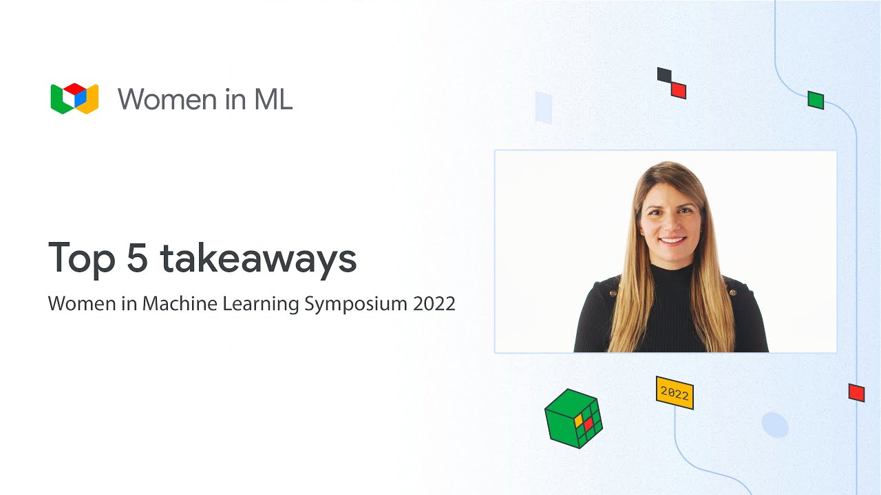 Top 5 takeaways from Women in Machine Learning Symposium 2022