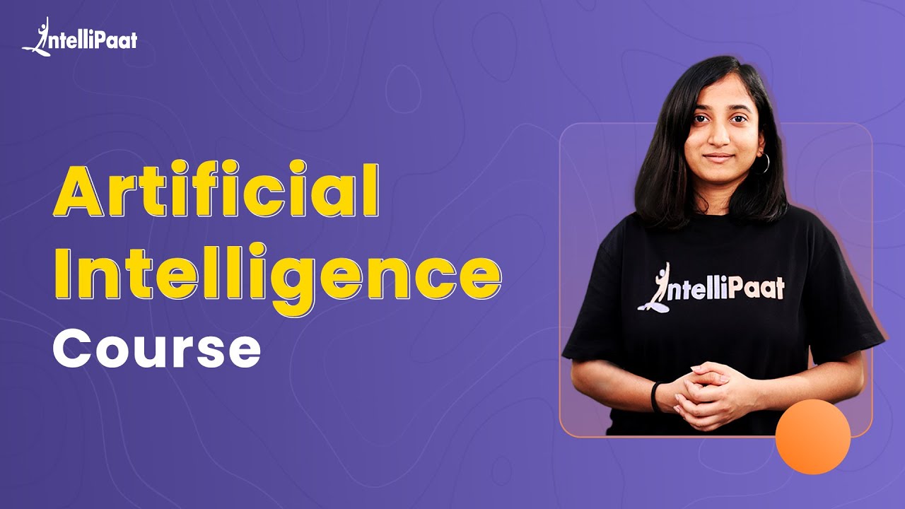 Artificial Intelligence Course | Learn AI | Artificial Intelligence Tutorial | Intellipaat