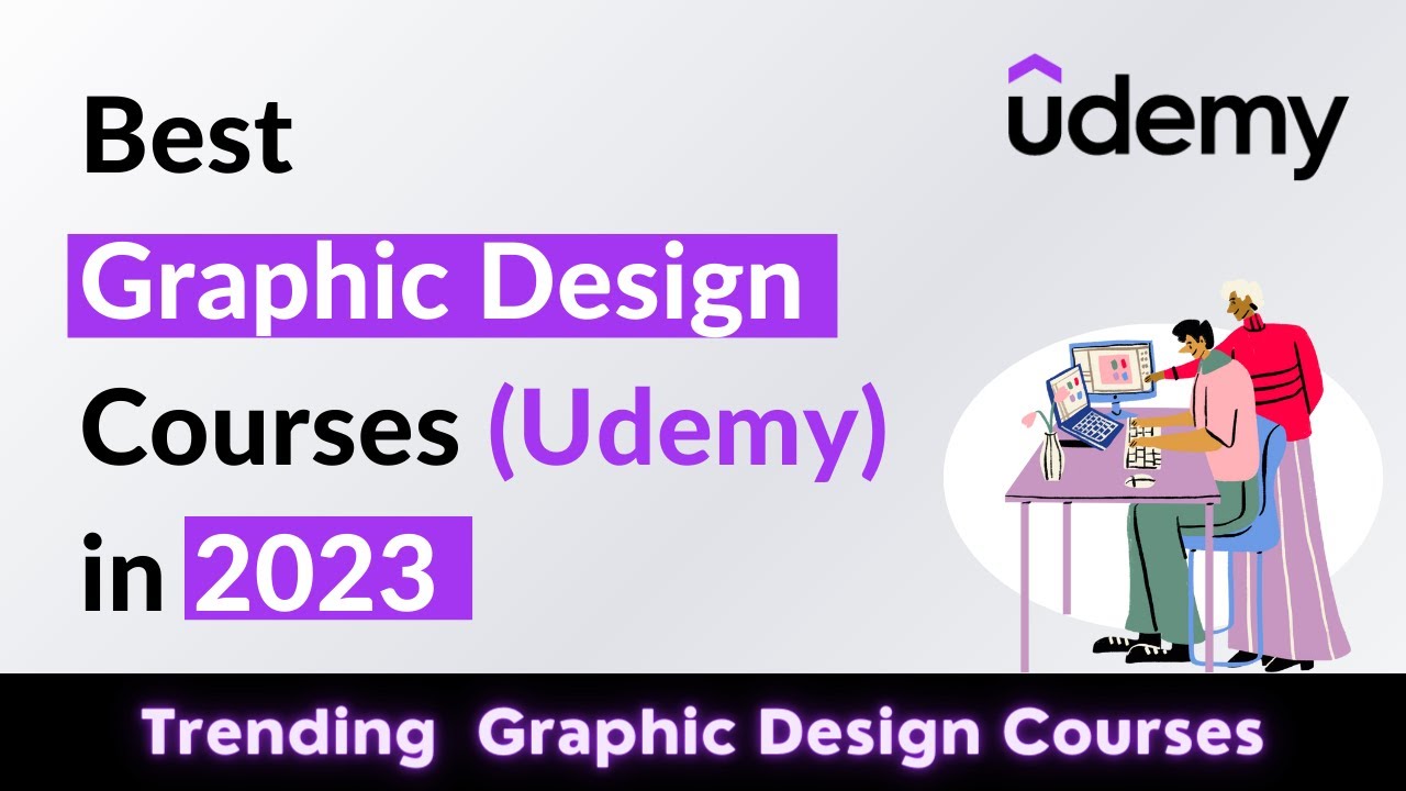11 Best Graphic Design Courses on Udemy (2023)