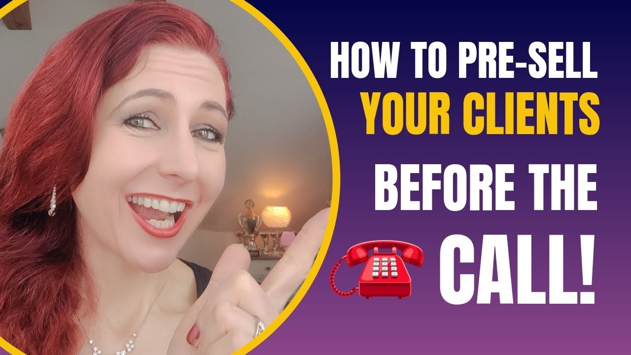 How to pre-sell your clients before the call 💰