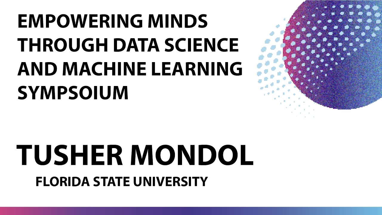 2024 Empowering Minds Though Data Science and Machine Learning Symposium: Tusher Mondol
