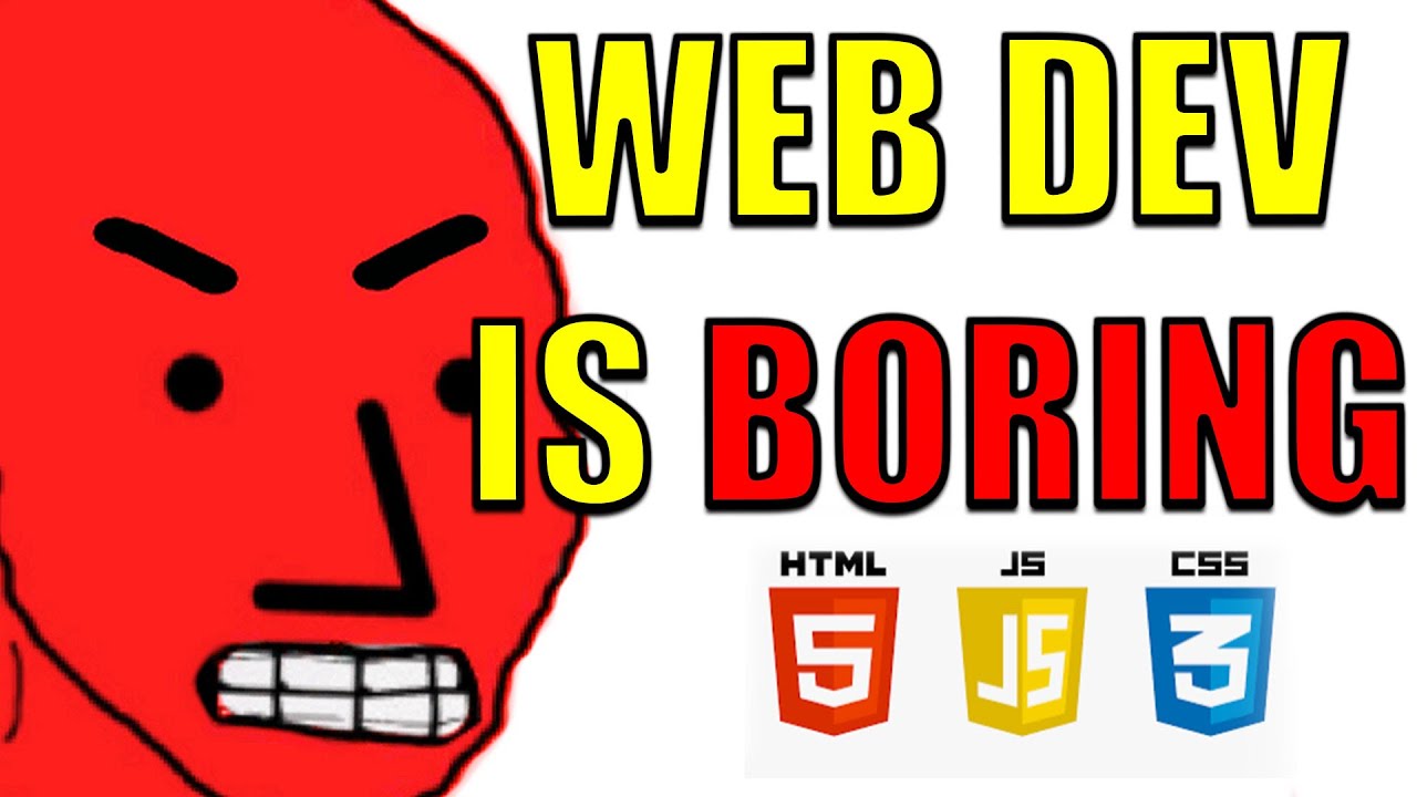 web development is so boring