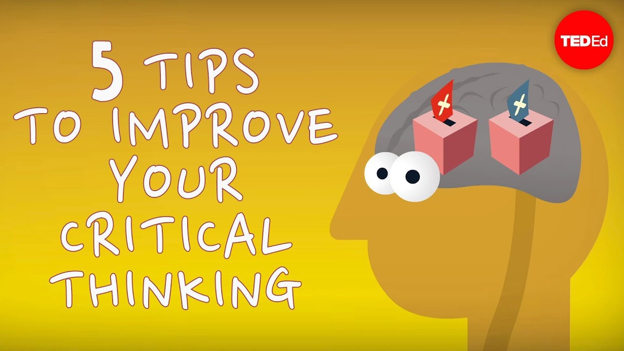 5 tips to improve your critical thinking – Samantha Agoos