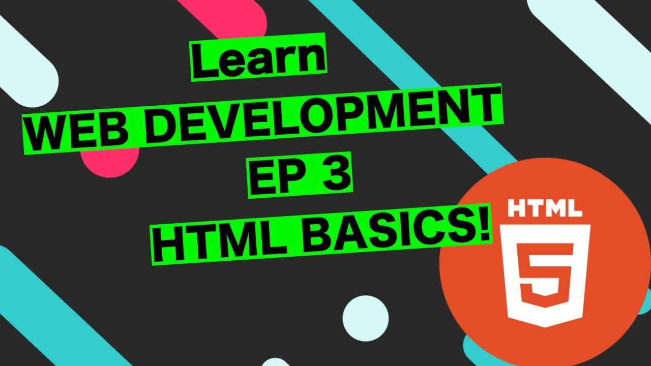 [Learn Web Development] – Ep 3 –  HTML Complete Basics
