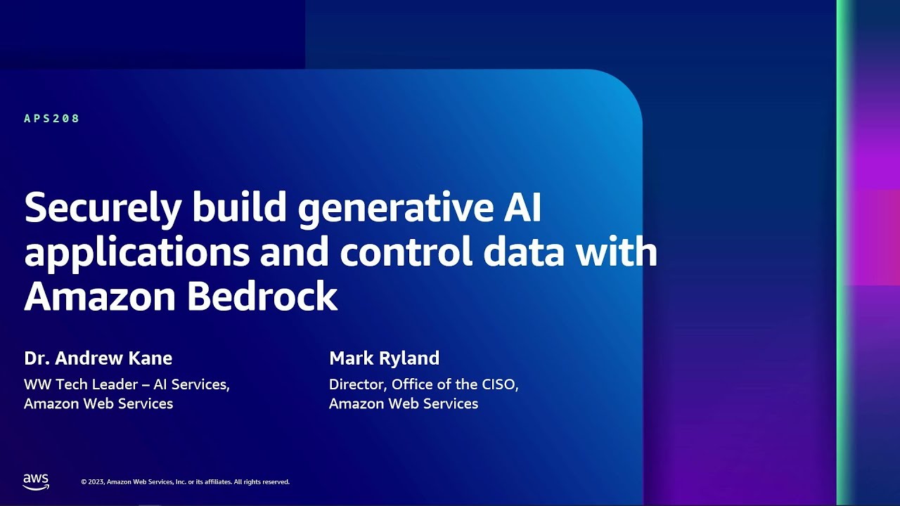 AWS re:Inforce 2023 – Securely build generative AI apps & control data with Amazon Bedrock (APS208)