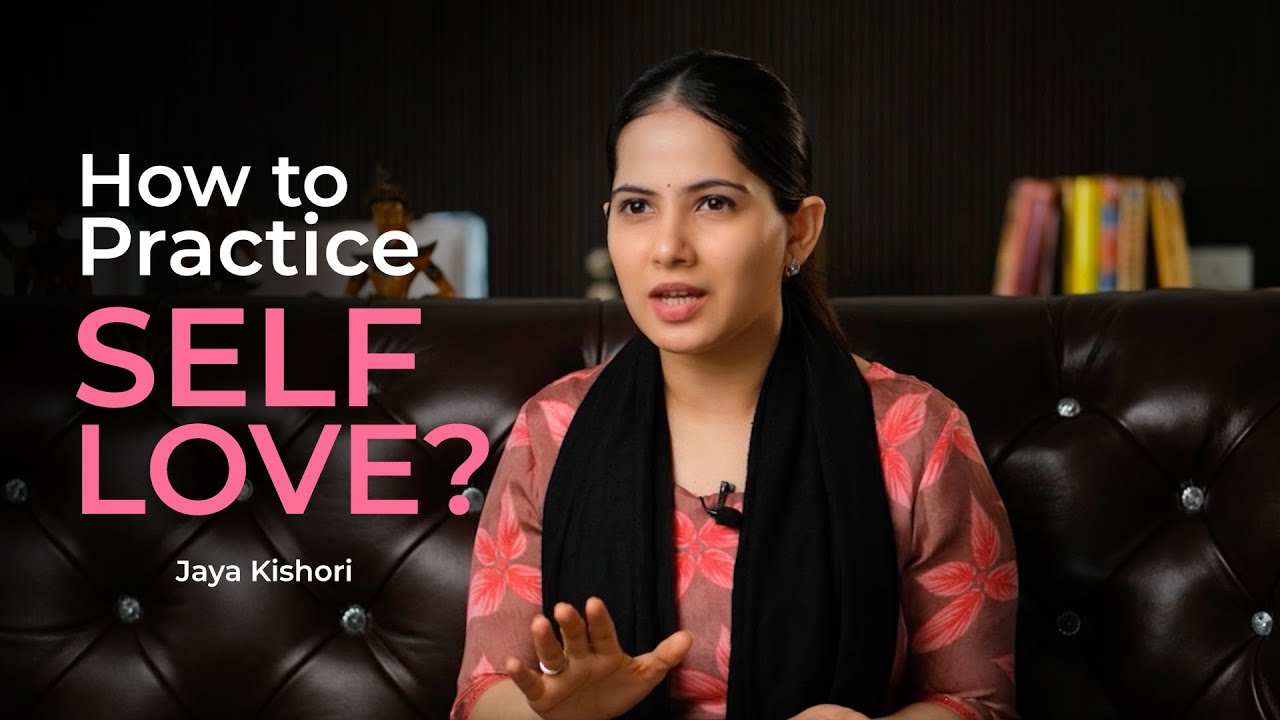 How to Practice Self Love | Jaya Kishori | Motivational Video